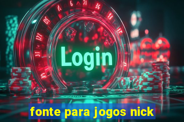 fonte para jogos nick